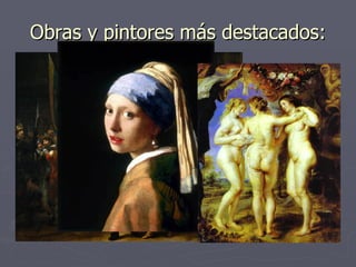 Obras y pintores más destacados: 