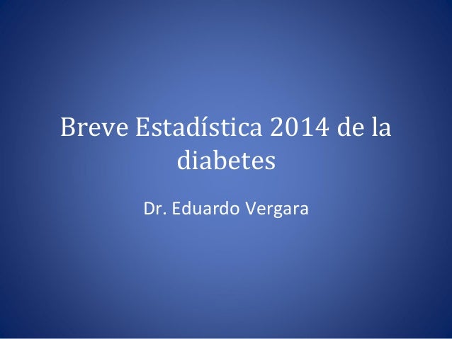Breve estadística 2014 de la diabetes Breve estadística 2014 de la diabetes