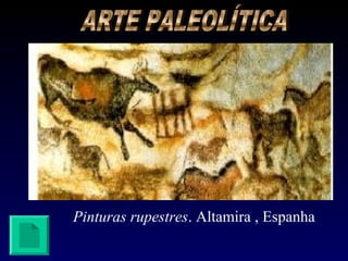 Pinturas rupestres. Altamira , Espanha
 