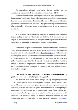 Guía para profesorado de Español Lengua Extranjera – ELE
36 María Méndez Santos
Internacional Menéndez Pelayo (UIMP) y la ...