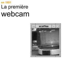 en 1991 La première  webcam 