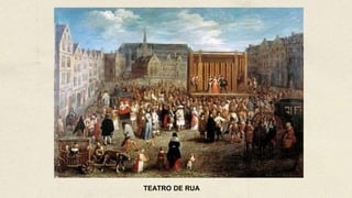 TEATRO DE RUA
 