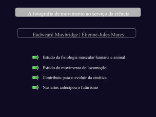 A fotografia de movimento ao serviço da ciência Estudo da fisiologia muscular humana e animal Eadweard Muybridge | Étienne...