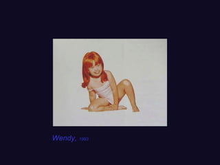 Wendy,  1993 