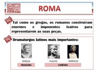 Zulus            GRÉCIA ANTIGABerço do teatro enquanto expressão literária (século V a. C.)O teatro teve origem nos DITIRAMBOS, composições poéticas cantadas em coro em honra de Dionísio.