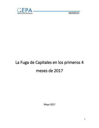 1
La Fuga de Capitales en los primeros 4
meses de 2017
Mayo 2017
 