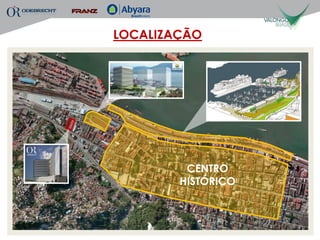 LOCALIZAÇÃO




         CENTRO
        HISTÓRICO
 
