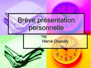 Brève présentation personnelle Hervé Depoilly 