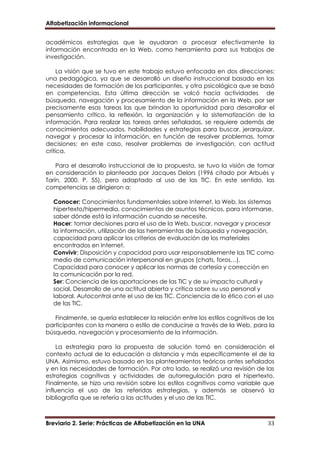 Alfabetización informacional
Breviario 2. Serie: Prácticas de Alfabetización en la UNA 34
Luego de este análisis, puede se...