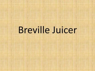 Breville Juicer
 