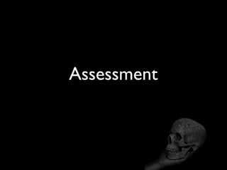 Assessment
 