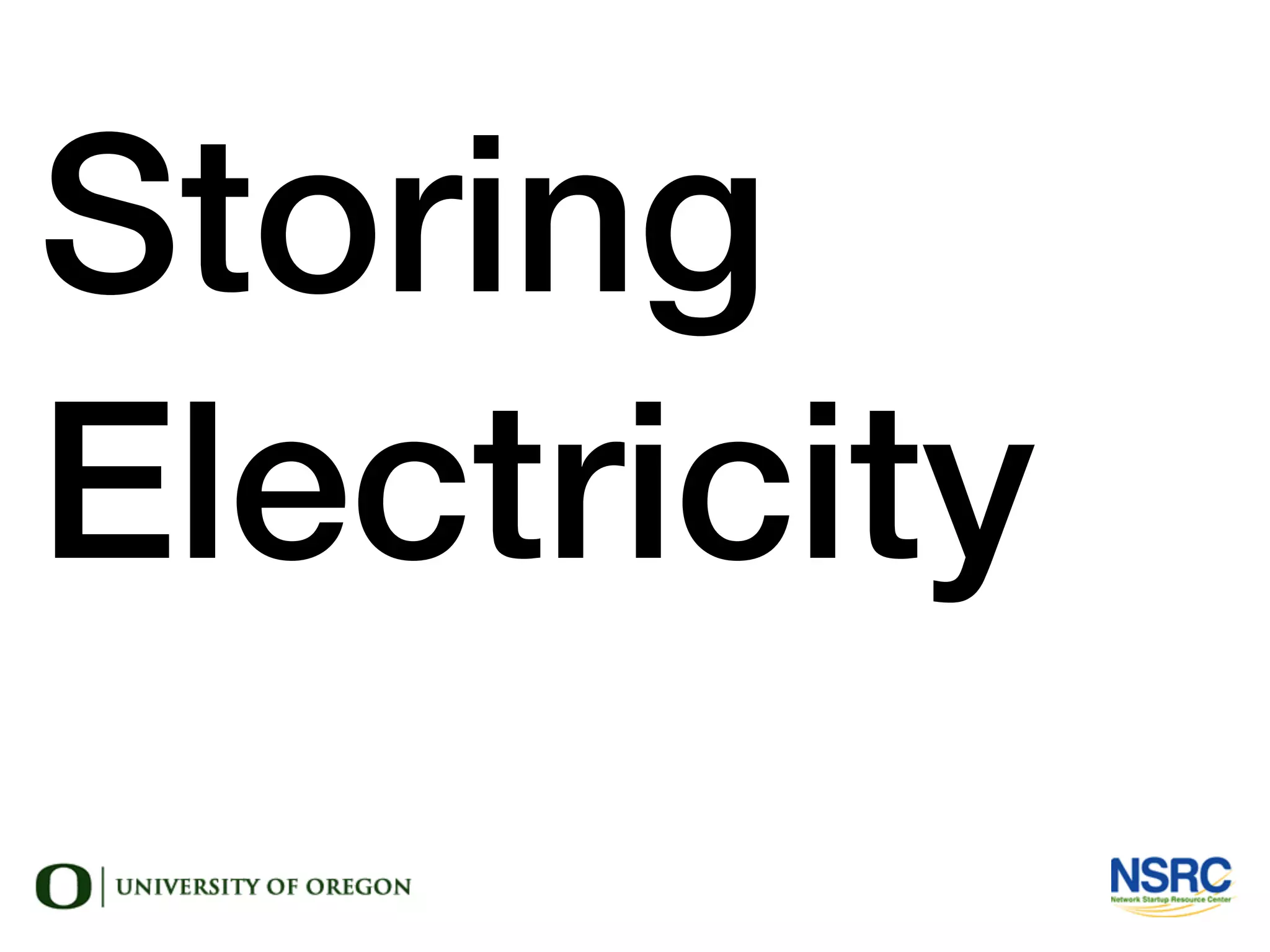 Storing
Electricity
 