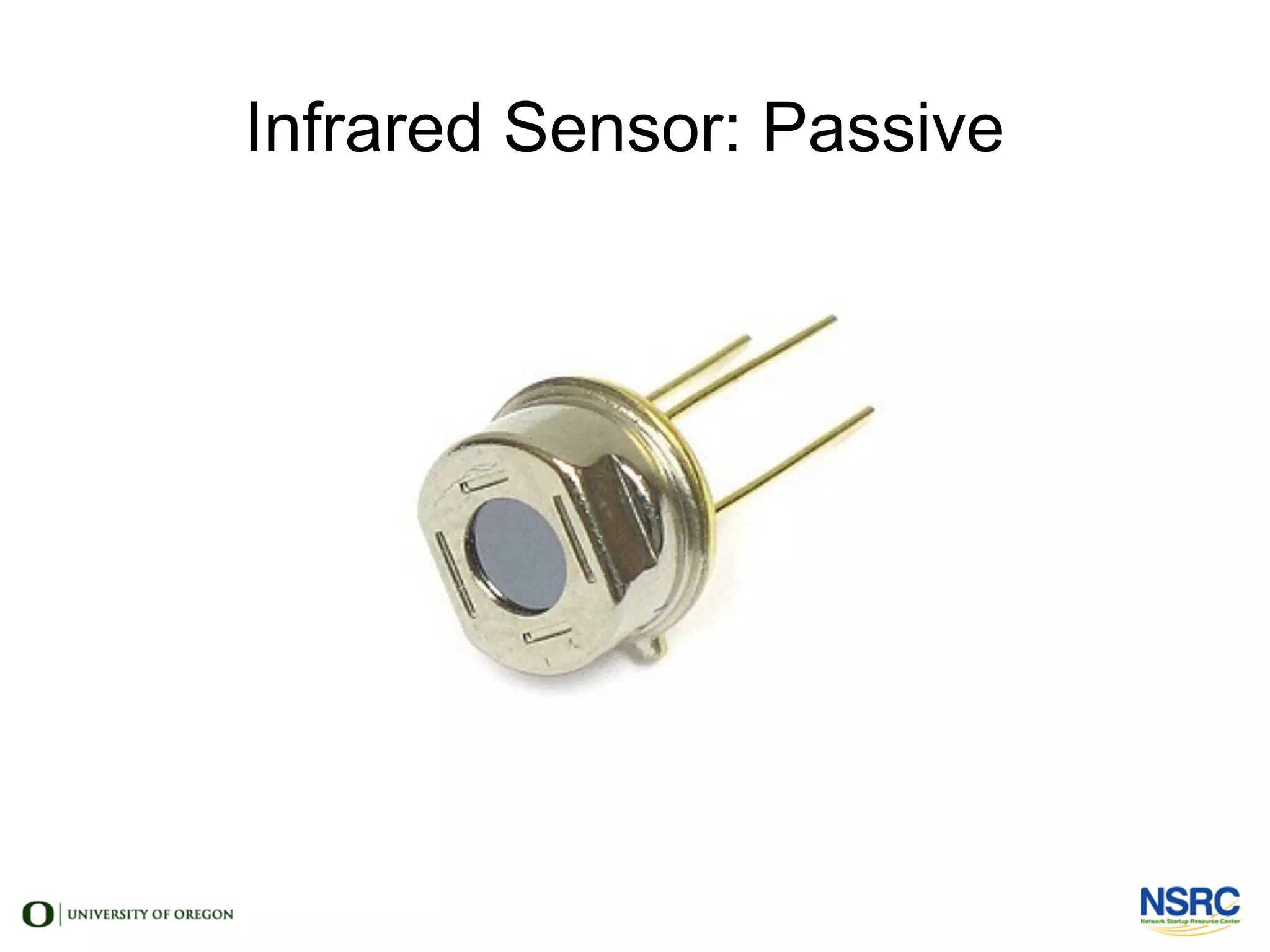 Infrared Sensor: Passive
 