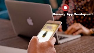Brewery App Development
 