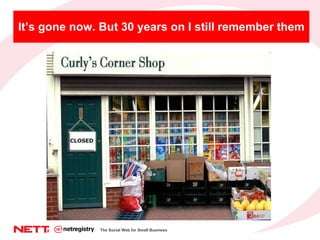 It’s gone now. But 30 years on I still remember them The Social Web for Small Business 