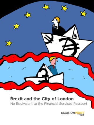 Brexit and the City of London
No Equivalent to the Financial Services Passport
 