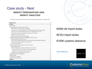 © ABM Data Systems 2018
Case study - Next
Source: NextPlc.co.uk
€20M UK import duties
€0 EU import duties
€100K customs clearance
 