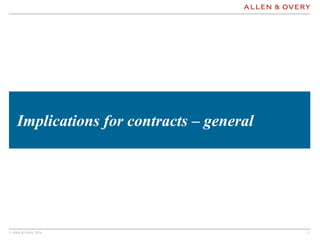 © Allen & Overy 2016 33
Implications for contracts – general
 