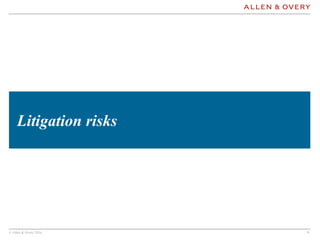© Allen & Overy 2016 99
Litigation risks
 