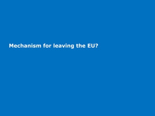 Mechanism for leaving the EU?
 