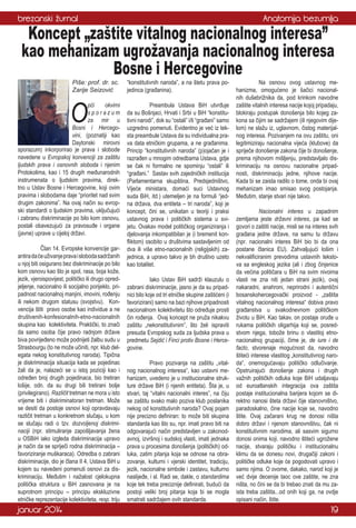 brezanski žurnal

Anatomija bezumlja

Koncept „zaštite vitalnog nacionalnog interesa”
kao mehanizam ugrožavanja nacionalnog interesa
Bosne i Hercegovine
Piše: prof. dr. sc.
Zarije Seizović

“konstitutivnih naroda”, a na štetu prava pojedinca (građanina).

pći
okvirni
sporazum
za mir u
Bosni i Hercegovini, (poznatiji kao
Daytonski mirovni
sporazum) inkorporirao je prava i slobode
navedene u Evropskoj konvenciji za zaštitu
ljudskih prava i osnovnih sloboda i njenim
Protokolima, kao i 15 drugih međunarodnih
instrumenata o ljudskim pravima, direktno u Ustav Bosne i Hercegovine, koji ovim
pravima i slobodama daje “prioritet nad svim
drugim zakonima”. Na ovaj način su evropski standardi o ljudskim pravima, uključujući
i zabranu diskriminacije po bilo kom osnovu,
postali obavezujući za pravosuđe i organe
(javne) uprave u cijeloj državi.
	
	
Član 14. Evropske konvencije garantira da će uživanje prava i sloboda sadržanih
u njoj biti osigurano bez diskriminacije po bilo
kom osnovu kao što je spol, rasa, boja kože,
jezik, vjeroispovijest, političko ili drugo opredjeljenje, nacionalno ili socijalno porijeklo, pripadnost nacionalnoj manjini, imovini, rođenju
ili nekom drugom statusu (svojstvu). Konvencija štiti pravo osobe kao individue a ne
društvenih-konfesionalnih-etno-nacionalnih
skupina kao kolektiviteta. Praktički, to znači
da samo osoba čije pravo radnjom države
biva povrijeđeno može podnijeti žalbu sudu u
Strasbourgu (to ne može učiniti, npr. klub delegata nekog konstitutivnog naroda). Tipična
je diskriminacija situacija kada se pojedinac
žali da je, nalazeći se u istoj poziciji kao i
određen broj drugih pojedinaca, bio tretiran
lošije, odn. da su drugi bili tretirani bolje
(privilegirano). Različit tretman ne mora u isto
vrijeme biti i diskriminatoran tretman. Može
se desiti da postoje osnovi koji opravdavaju
različit tretman u konkretnom slučaju, u kom
se slučaju radi o tzv. dozvoljenoj diskriminaciji (npr. stimuliranje zapošljavanja žena
u OSBiH iako izgleda diskriminacija upravo
je način da se spriječi rodna diskriminacija –
favoriziranje muškaraca). Odredba o zabrani
diskriminacije, dio je člana II 4, Ustava BiH u
kojem su navedeni pomenuti osnovi za diskriminaciju. Međutim i nažalost cjelokupna
politička struktura u BiH zasnovana je na
suprotnom principu – principu ekskluzivne
etničke reprezentacije kolektiviteta, resp. triju

	
Preambula Ustava BiH utvrđuje
da su Bošnjaci, Hrvati i Srbi u BiH “konstitutivni narodi”, dok su “ostali” i/li “građani” samo
uzgredno pomenuti. Evidentno je već iz teksta preambule Ustava da su individualna prava data etničkim grupama, a ne građanima.
Princip “konstitutivnih naroda” (p)ojačan je i
razrađen u mnogim odredbama Ustava, gdje
se čak ni formalno ne spominju “ostali” ili
“građani.” Sastav svih zajedničkih institucija
(Parlamentarna skupština, Predsjedništvo,
Vijeće ministara, domaći suci Ustavnog
suda BiH, itd.) utemeljen je na formuli “jedna država, dva entiteta – tri naroda”, koji je
koncept, čini se, unikatan u teoriji i praksi
ustavnog prava i političkih sistema u svijetu. Ovakav model političkog organiziranja i
djelovanja inkompatibilan je (i bremenit konfliktom) osobito u društvima sastavljenim od
dva ili više etno-nacionalnih (religijskih) zajednica, a upravo takvo je bh društvo uzeto
kao totalitet.
	
	
Iako Ustav BiH sadrži klauzulu o
zabrani diskriminacije, jasno je da su pripadnici bilo koje od tri etničke skupine zaštićeni (i
favorizirani) samo na bazi njihove pripadnosti
nacionalnom kolektivitetu što određuje prosti
čin rođenja. Ovaj koncept ne pruža nikakvu
zaštitu „nekonstitutivnim”, što želi ispraviti
presuda Evropskog suda za ljudska prava u
predmetu Sejdić i Finci protiv Bosne i Hercegovine.
	
	
Pravo pozivanja na zaštitu „vitalnog nacionalnog interesa“, kao ustavni mehanizam, uvedeno je u institucionalne strukture države BiH (i njenih entiteta). Šta je, u
stvari, taj “vitalni nacionalni interes”, na čiju
se zaštitu svako malo poziva klub poslanika
nekog od konstitutivnih naroda? Ovaj pojam
nije precizno definiran: to može biti skupina
standarda kao što su, npr. imati pravo biti na
odgovarajući način predstavljen u zakonodavnoj, izvršnoj i sudskoj vlasti, imati jednaka
prava u procesima donošenja (političkih) odluka, zatim pitanja koja se odnose na obrazovanje, kulturni i vjerski identitet, tradiciju,
jezik, nacionalne simbole i zastavu, kulturno
naslijeđe, i sl. Radi se, dakle, o standardima
koje tek treba preciznije definirati, budući da
postoji veliki broj pitanja koja bi se mogla
smatrati sadržajem ovih standarda.

O

januar 2014

	
Na osnovu ovog ustavnog mehanizma, omogućeno je šačici nacionalnih dušebrižnika da, pod krinkom navodne
zaštite vitalnih interesa nacije kojoj pripadaju,
blokiraju postupak donošenja bilo kojeg zakona sa čijim se sadržajem (ili njegovim dijelom) ne slažu iz, uglavnom, čistog materijalnog interesa. Pozivanjem na ovu zaštitu, oni
legitimiziraju nacionalna vijeća (klubove) da
spriječe donošenje zakona čije bi donošenje,
prema njihovom mišljenju, predstavljalo diskriminaciju na osnovu nacionalne pripadnosti, diskriminaciju jedne, njihove nacije.
Kada bi se zaista radilo o tome, onda bi ovaj
mehanizam imao smisao svog postojanja.
Međutim, stanje stvari nije takvo.
	
	
Nacionalni interes u zapadnim
zemljama jeste državni interes, pa kad se
govori o zaštiti nacije, misli se na interes svih
građana jedne države, na samu tu državu
(npr. nacionalni interes BiH bio bi da ona
postane članica EU). Zahvaljujući lošim i
nekvalificiranim prevodima ustavnih tekstova sa engleskog jezika (ali i zbog činjenice
da većina političara u BiH na svim nivoima
vlasti ne zna niti jedan strani jezik), ovaj
nakaradni, anahroni, neprirodni i autentični
bosanskohercegovački proizvod - „zaštita
vitalnog nacionalnog interesa“ dobiva pravo
građanstva u svakodnevnom političkom
životu u BiH. Kao takav, on postaje oruđe u
rukama političkih oligarhija koji se, posredstvom njega, tobože brinu o vlastitoj etnonacionalnoj grupaciji, čime je, de iure i de
facto, stvorenaje mogućnost da, navodno
štiteći interese vlastitog „konstitutivnog naroda“, onemogućavaju političko odlučivanje.
Opstruirajući donošenje zakona i drugih
važnih političkih odluka koje BiH udaljavaju
od euroatlanskih integracija ova zaštita
postaje institucionalna barijera kojom se direktno nanosi šteta državi čije stanovništvo,
paradoskalno, čine nacije koje se, navodno
štite. Ovaj začarani krug ne donosi ništa
dobro državi i njenom stanovništvu, čak ni
konstitutivnim narodima, ali sasvim sigurno
donosi onima koji, navodno štiteći ugrožene
nacije, stvaraju političku i institucionalnu
klimu da se donesu novi, drugačiji zakoni i
političke odluke koje će pogodovati upravo i
samo njima. O ovome, dakako, narod koji je
već dvije decenije taoc ove zaštite, ne zna
ništa, no čini se da bi trebao znati da mu zaista treba zaštita...od onih koji ga, na ovdje
opisani način, štite.

19

 