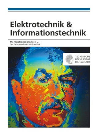 Elektrotechnik &
Informationstechnik
The first electrical engineers ...
Der Fachbereich       im Überblick
 