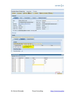 SAP BRF+ 23
Dr. Kerem Köseoğlu Tesuji Consulting http://www.tesuji.biz
 