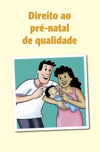 Direito ao
pré-natal
de qualidade

 