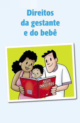 Direitos
da gestante
e do bebê

 