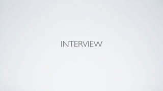 INTERVIEW
 