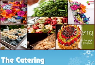 The Catering
 