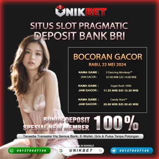 UNIKBET : Link Slot Resmi Pragmatic Play Deposit Pakai Bank BRI Promo Berlimpah