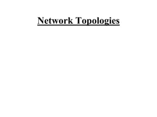 Network Topologies

 