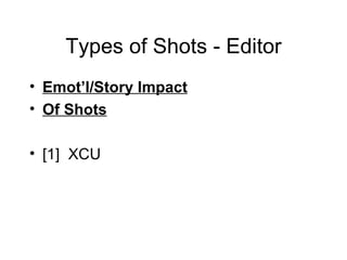 Types of Shots - Editor Emot’l/Story Impact Of Shots [1]  XCU 