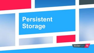 Persistent
Storage
 
