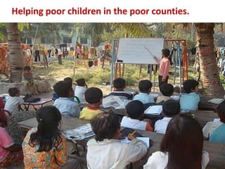 Helping poor children in the poor counties.
 
