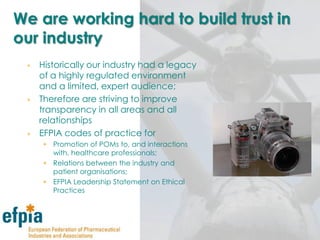 Industry has made, and will continue make, a real differenceLife expectancy at birth 30 years more than 100 years agoHuge reductions in mortality (e.g. HIV/AIDS, many cancers, cardiovascular diseases)Significant progress in quality of life (e.g. asthma, diabetes)Still addressing unmet needs in  Alzheimer, multiple sclerosis, many cancers and orphan diseasesAddressing Dutch Priority Medicines report