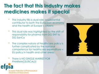 Promote pharmaceutical research and development in Europe 