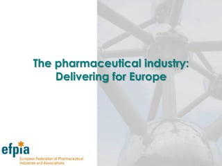 The pharmaceutical industry: Delivering for Europe 
