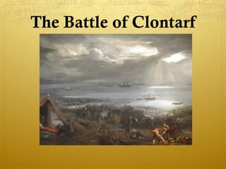 The Battle of Clontarf

 