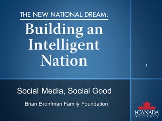 1




Social Media, Social Good
  Brian Bronfman Family Foundation
 