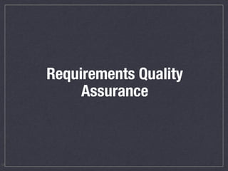 Requirements Quality
Assurance
14
 