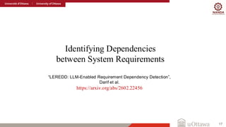 Identifying Dependencies
between System Requirements
17
“LEREDD: LLM-Enabled Requirement Dependency Detection”,
Darif et al.
https://arxiv.org/abs/2602.22456
 