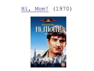 Hi, Mom! (1970)
 