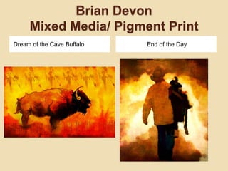 Brian DevonMixed Media/ Pigment Print Dream of the Cave Buffalo End of the Day 