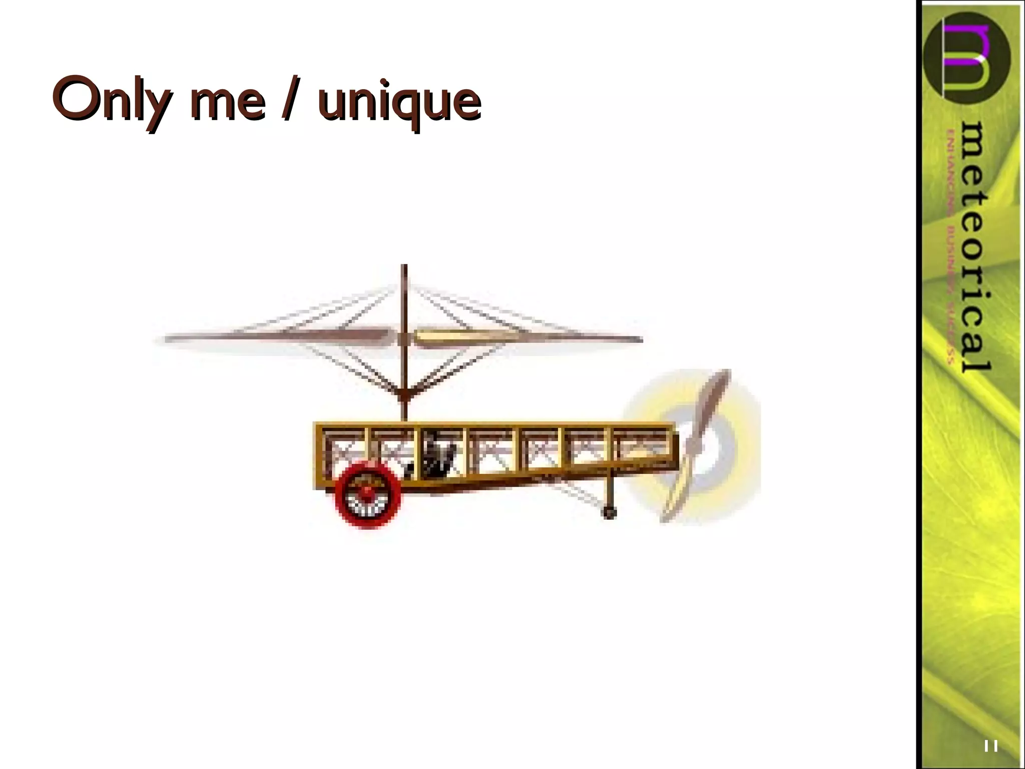 Only me / uniqueOnly me / unique
11
 