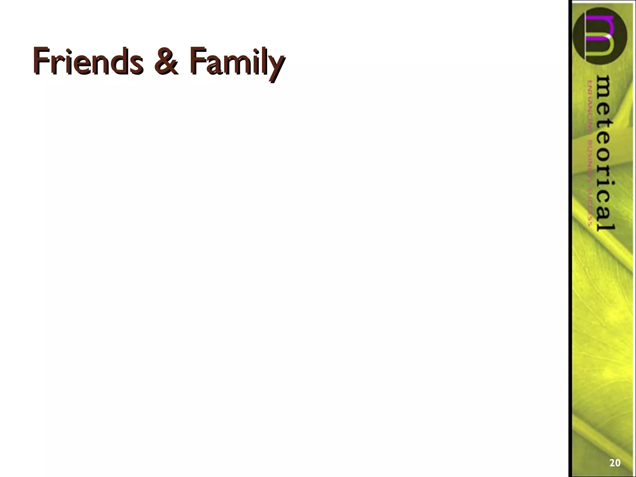 Friends & FamilyFriends & Family
20
 