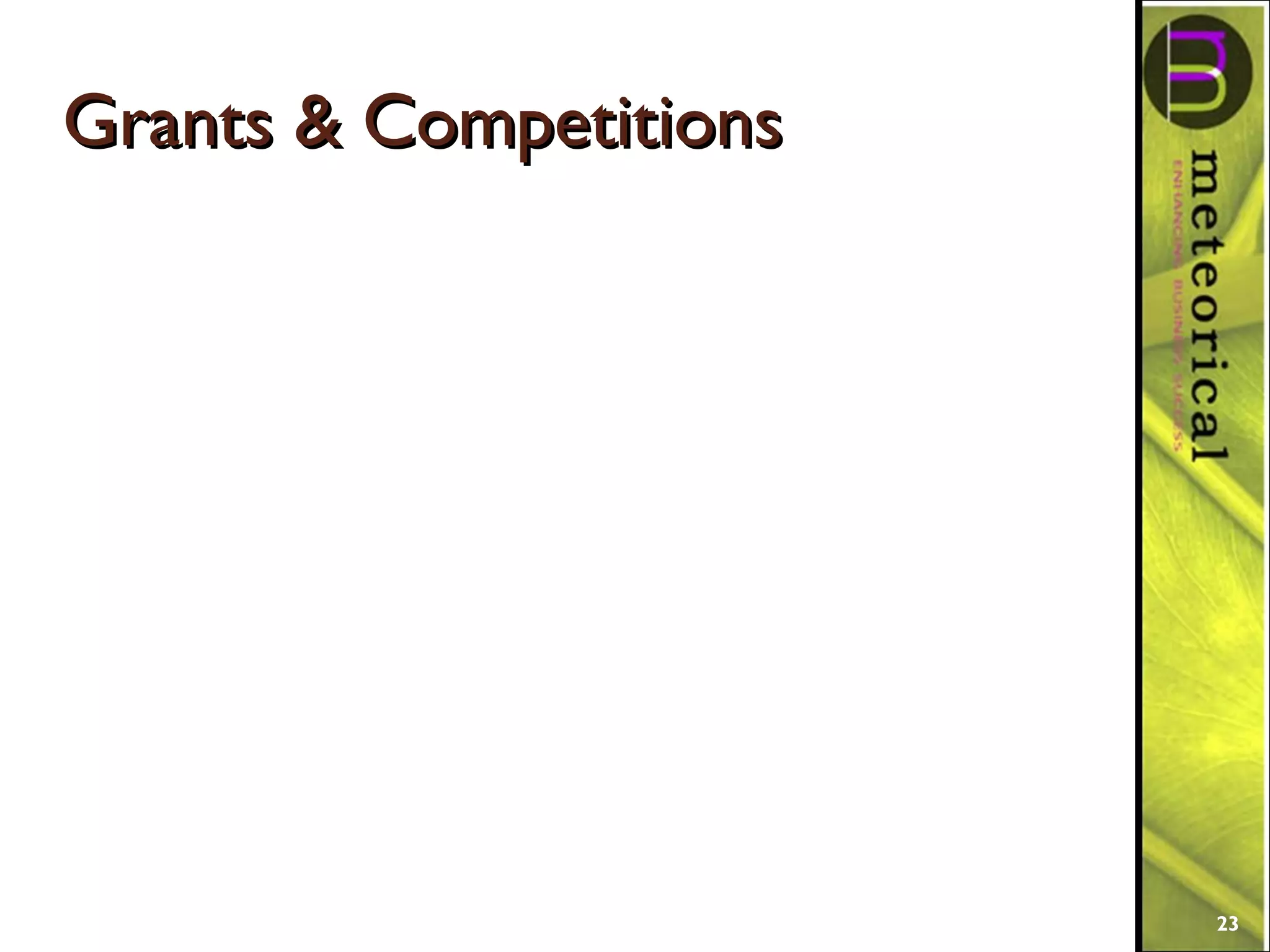 Grants & CompetitionsGrants & Competitions
23
 