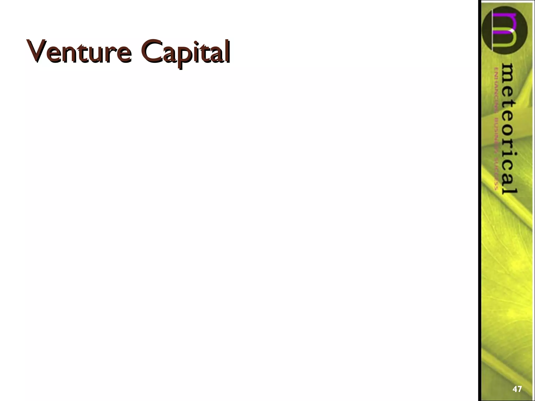 Venture CapitalVenture Capital
47
 