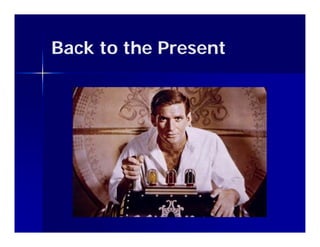 Back to the Present
 